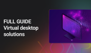 Virtual Desktop solution