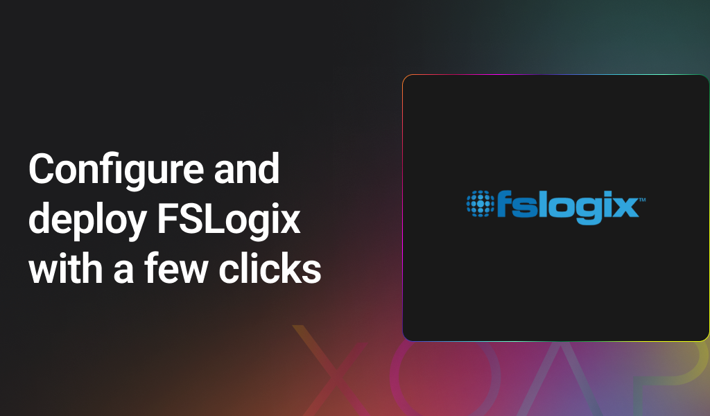 FSLogix configure and deploy