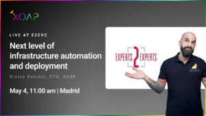 E2EVC Madrid | XOAP session | Get your a$$ lifted to the next level of automation and deployment