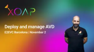 XOAP How to deploy and manage AVDs session at E2EVC Barcelona