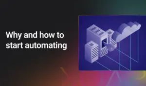 Why to start automating and how