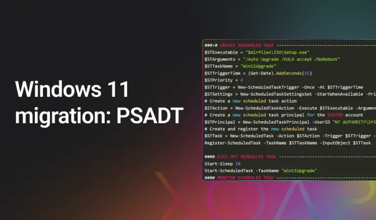 How to migrate to Windows 11 with PSADT