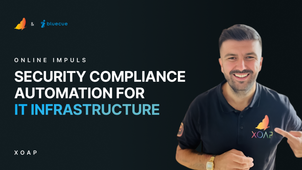 Security compliance automation for IT infrastructures | XOAP & bluecue online event